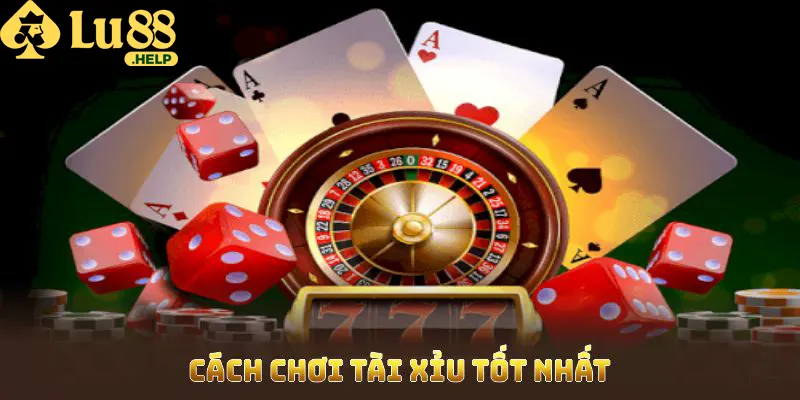 Cách chơi Tài Xỉu tốt nhất là nắm rõ bản chất game 